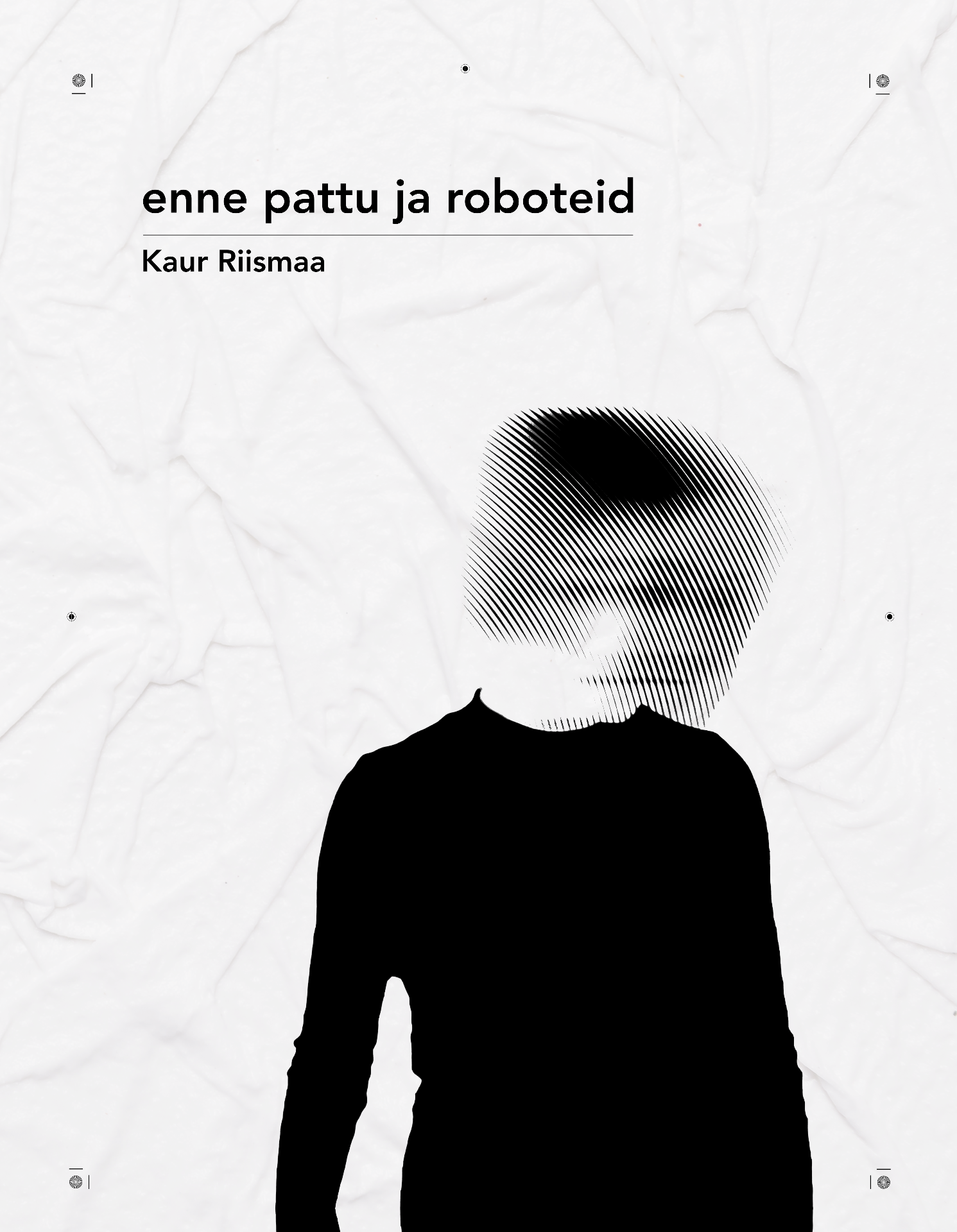 Kaur Riismaa: Enne pattu ja roboteid
